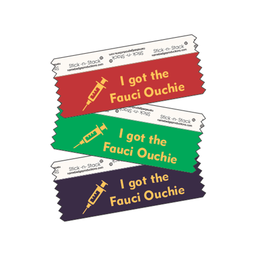 4" Stick-n-Stack Horizontal Ribbon - I got the Fauci Ouchie (picture of a shot)